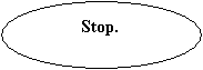 Oval: Stop.